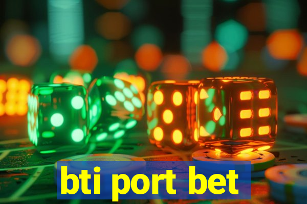 bti port bet